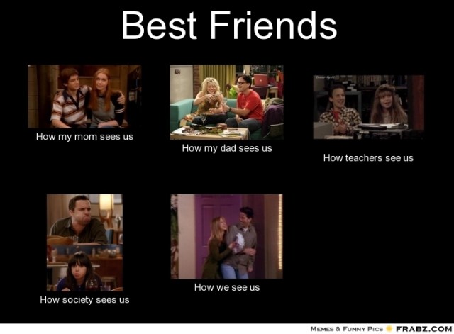 frabz-Best-Friends-How-my-mom-sees-us-How-my-dad-sees-us-How-teachers--5664f3