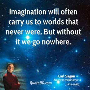 Carl Sagan Quote (Supposedly.  Internet isn't always honest.)